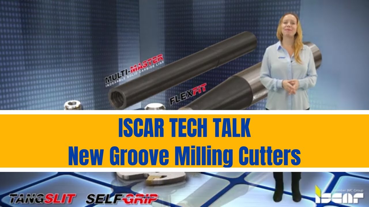 ISCAR TECH TALK New Groove Milling Cutters YouTube