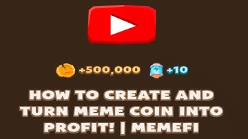 HOW TO CREATE AND TURN MEME COIN INTO PROFIT! | MEMEFI New Video Code