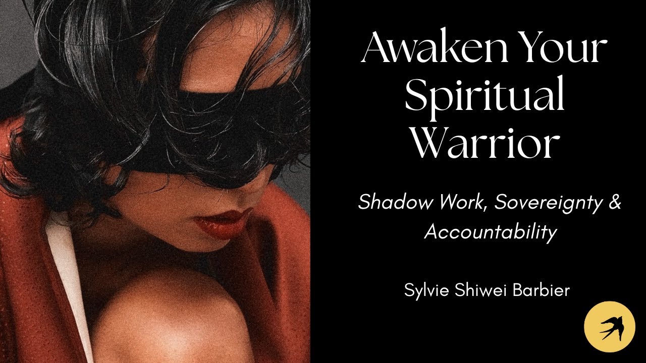 Awaken Your Spiritual Warrior: Shadow Work, Sovereignty & Accountability