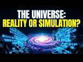 Is the Universe Real? The Physics of Simulation Theory