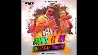 DJ SAGAR BARSHI BABY BRING IT ON ACTIVE PADMIX RIMIXED BY DJ SAGAR BARSHI