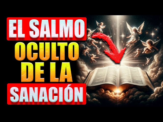 EL SALMO OCULTO DE LA SANACIÓN | PODEROSA ORACIÓN DE CURACIÓN Y VICTORIA EN TU VIDA class=