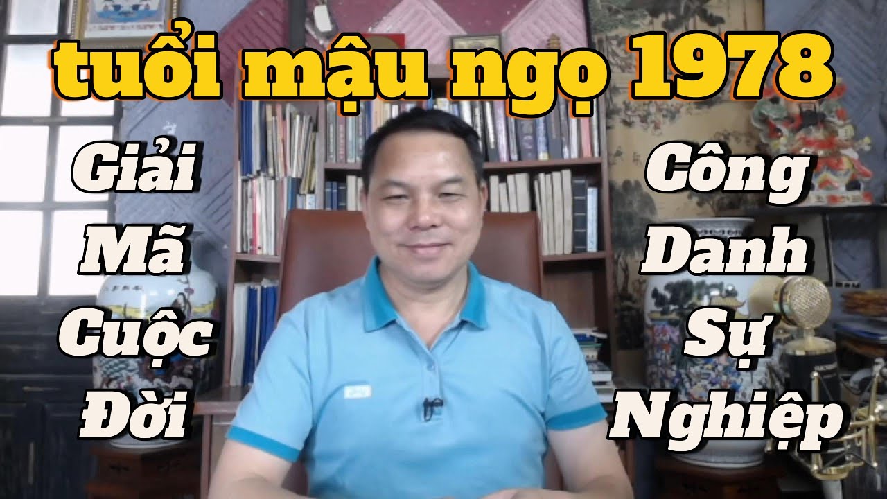 Xem Số Phận Tuổi Mậu Ngọ 1978 – Giải Mã Vận Mệnh, Tài Lộc & Tình Duyên Trọn Đời #PhongThuy1978