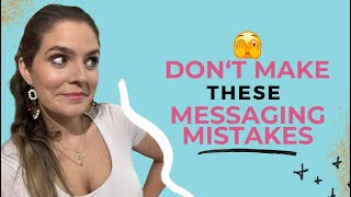 DO NOT make these highticket messaging mistakes