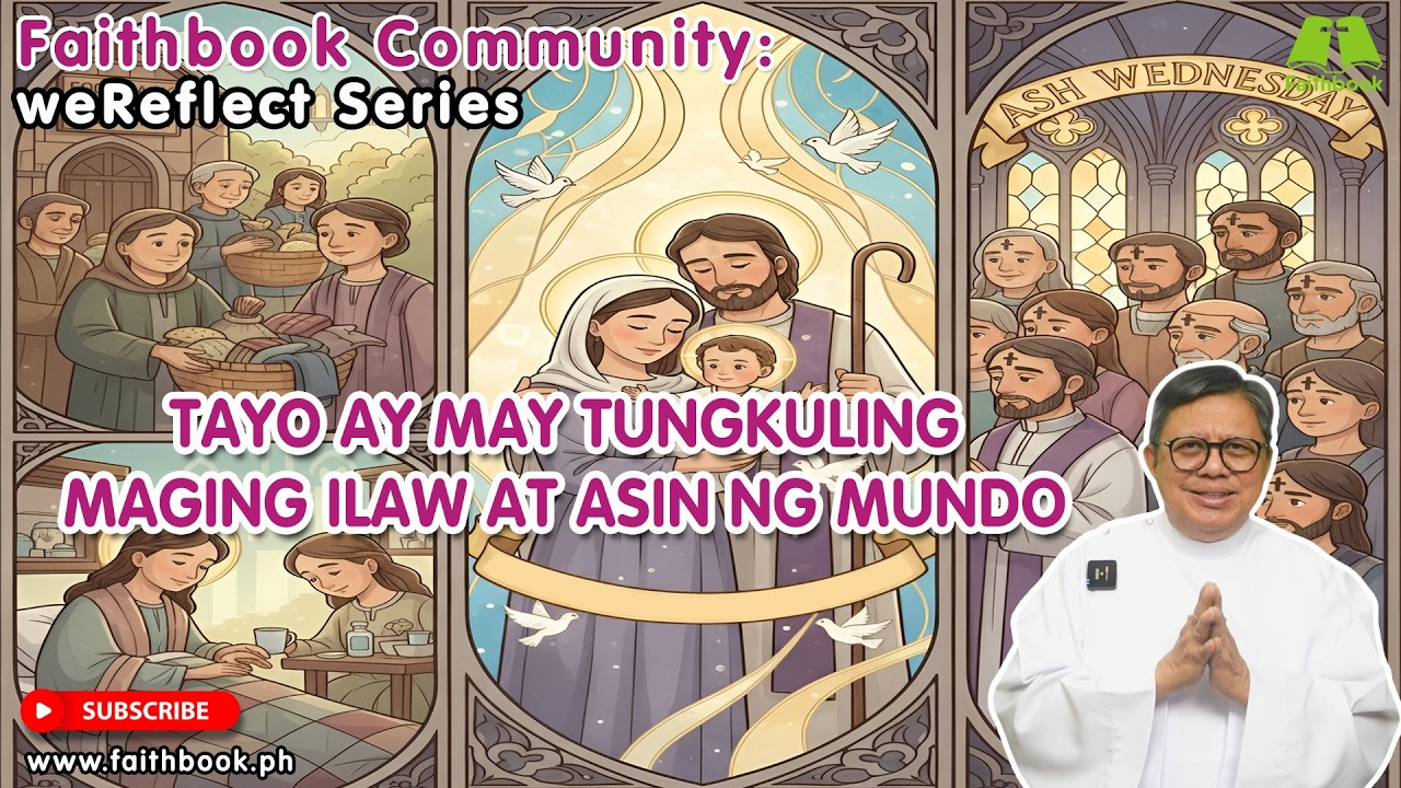 February 8, 2026 - Mark 7: 24-30 - Tayo'y may Tungkulin maging Ilaw at Asin ng Mundo#weReflectSeries