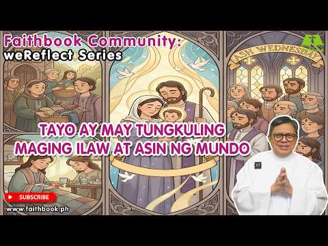 February 8, 2026 - Mark 7: 24-30 - Tayo'y may Tungkulin maging Ilaw at Asin ng Mundo#weReflectSeries