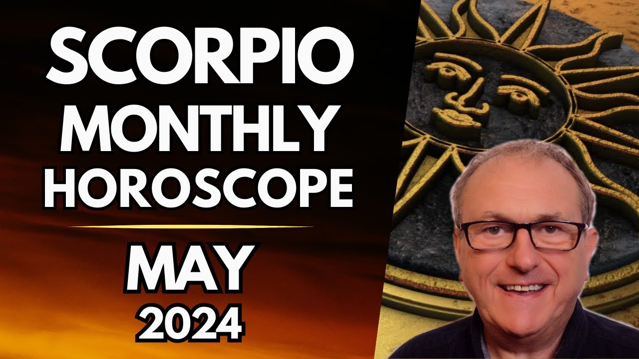 Scorpio Horoscope May 2024 -