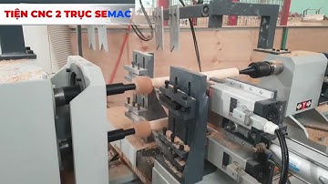Bật Mí Máy Tiện Gỗ CNC 2 Trục Đa Năng CW 1520 2 Semac