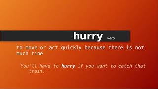 hurry , Meaning of hurry , Definition of hurry , Pronunciation of hurry