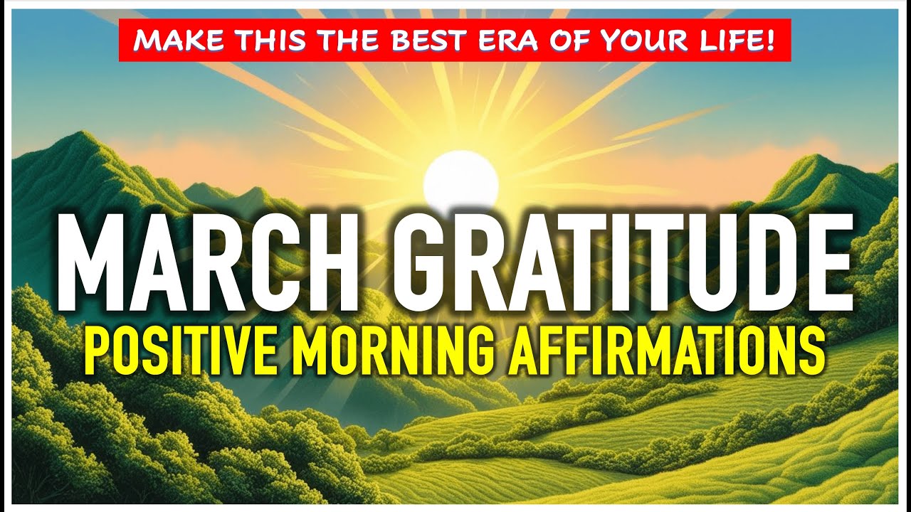 POSITIVE GRATITUDE AFFIRMATIONS for March | Start your day with these ...