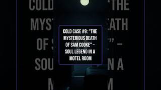 Cold Case The Mysterious Death Of Sam Cooke Soul Legend In A Motel Room