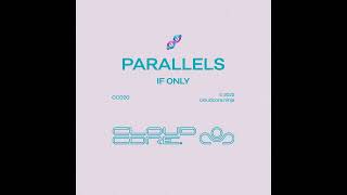 Parallels - If Only