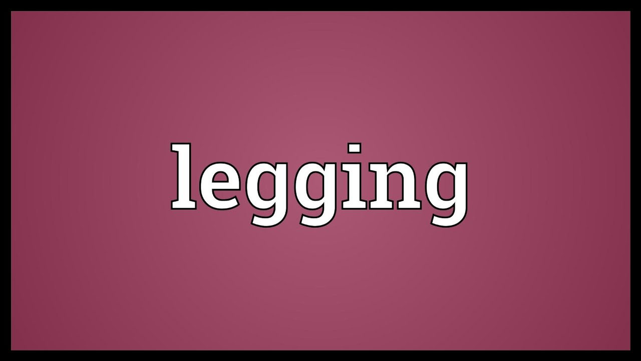 Legging Meaning YouTube