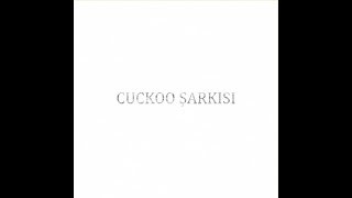 CUCKOO ŞARKISI - POPÜLER RİTİM MÜZİĞİ Resimi