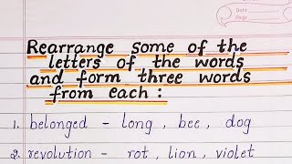 Rearrange some of the letters of the words and form three words from each