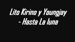 Lito Kirino Ft .Youngjay - Hasta La Luna