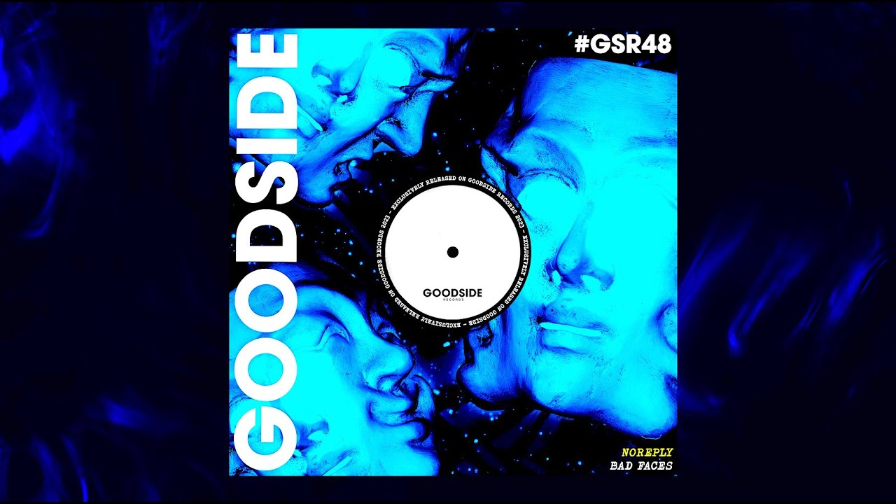 NoReply - Bad Faces [GOODSIDE]