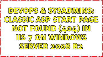 DevOps & SysAdmins: Classic ASP start page not found (404) in IIS 7 on Windows Server 2008 R2