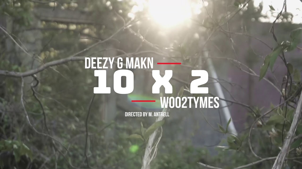 Tonton Deezy G-Makn x Woo2Tymes x Ten Times Two “10X2” di YouTube Tonton Deezy G-Makn x Woo2Tymes x Ten Times Two “10X2” di YouTube