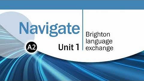 🏅🏅🏅🏅 Navigate unit 1- Brighton language exchange!