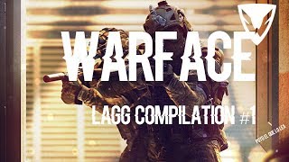 Warface Lagg Compilation #1