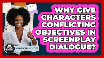 Why Give Characters Conflicting Objectives In Screenplay Dialogue? - Screenwriter