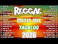 BEST RELAXING TAGALOG REGGAE LOVE MIX | NONSTOP PLAYLIST 2026