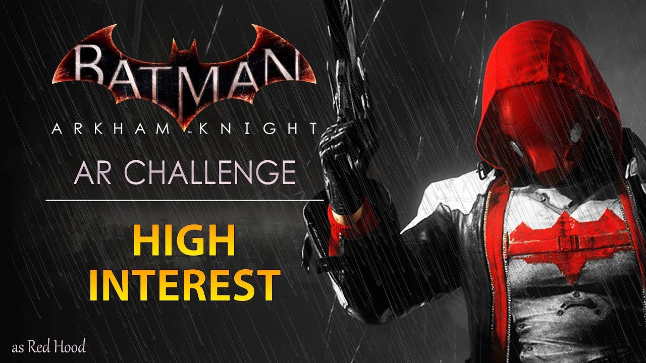 Batman: Arkham Knight – AR Challenges – Combat – High Interest (As Red Hood)