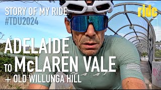 Story of my ride: Adelaide to Old Willunga Hill / McLaren Vale #TDU2024 – cycling, city to vineyards