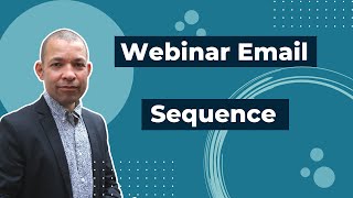 Webinar Email Sequence: The 4 Critical Parts to Increasing Conversions