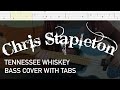 Chris Stapleton - Tennessee Whiskey (Bass Cover with Tabs)