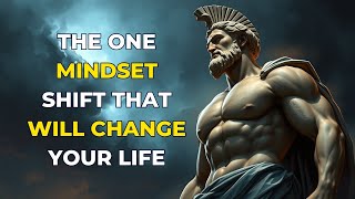 The One Mindset Shift That Will Change Your Life - STOICISM