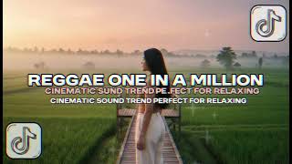 Download Lagu REGGAE ONE IN A MILLION VERSI SLOWED JEDAG JEDUG REVERB TREND CINEMATIC NEW 2025 COCOK BUAT NYANTAI! MP3