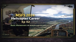 MSFS 2024 Helicopter Career Ep 02 | Basic Maneuvers VR Walkthrough (No Commentary)
