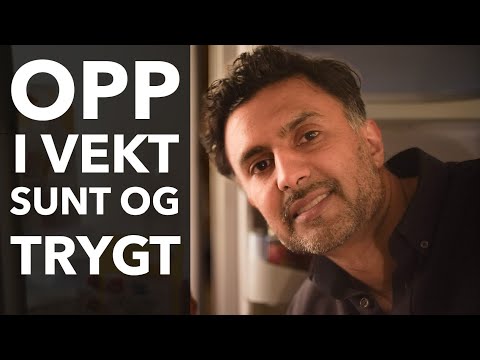 Video: Hvordan gå opp i vekt sunt (med bilder)