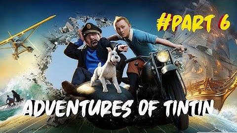 THE ADVENTURES OF TINTIN ll PART 6 ll SKULLS AND BONES