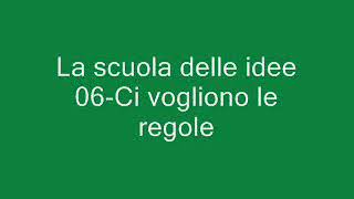 06 Ci vogliono le regole   La scuola delle idee