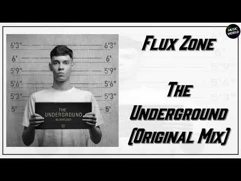 Flux Zone - The Underground (Original Mix)