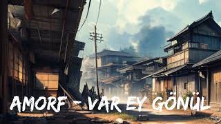 Amorf - Var Ey Gönül Best Edit Ever Sad Song Turkish Songs