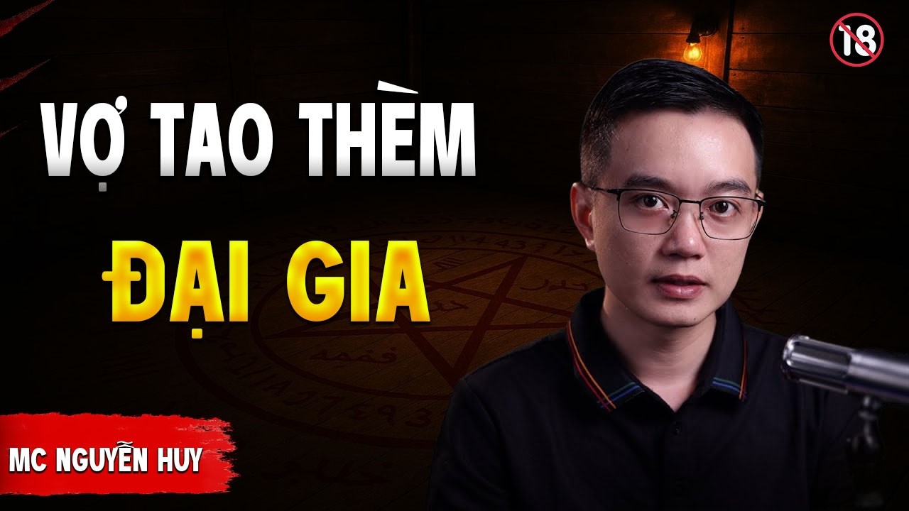 TRUYỆN MA : VỢ TAO THÈM ĐẠI GIA | TRUYỆN MA NGUYỄN HUY KỂ