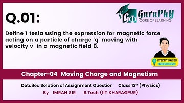 Ch04Q01 Moving Charges & Magnetism (Assignment) Solution