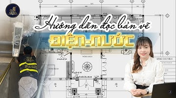 Hướng dẫn đọc bản vẽ ĐIỆN-NƯỚC dễ hiểu, nắm bắt thi công dễ dàng