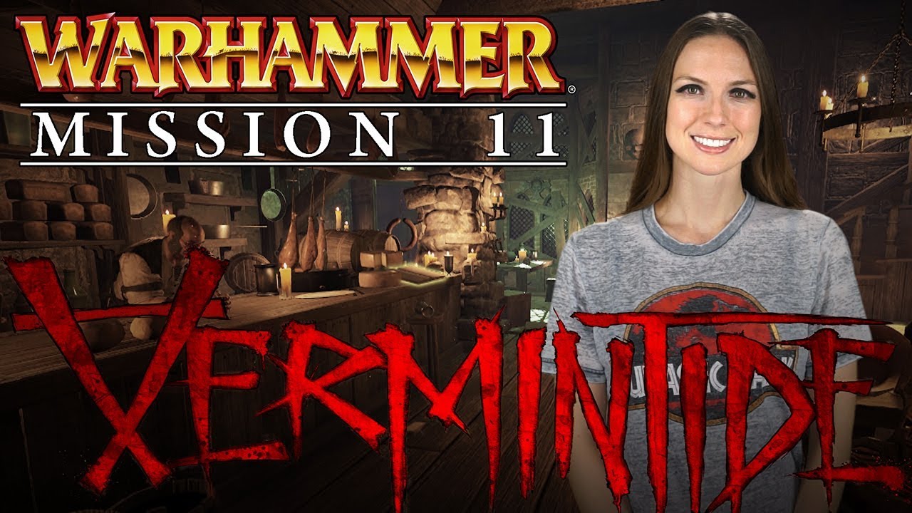 Vermintide Mission 11 - WarGamer Girl