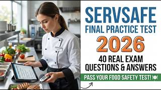 ServSafe Final Practice Test 2026 🍽️ 40 Real Exam Questions & Answers | Pass Your Food Safety Test