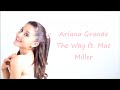 Ariana Grande ~ The Way ft. Mac Miller ~ Lyrics