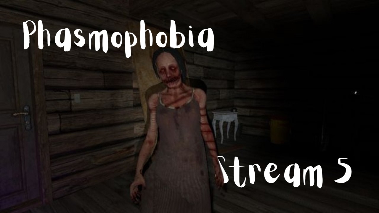 Phasmophobia Stream #5