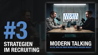 W&W Podcast ⎮ Modern Talking #3 - Strategien im Recruiting