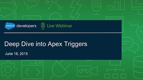 Deep Dive into Apex Triggers