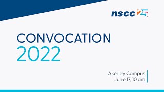 NSCC Akerley Campus Convocation 2022 - June 17, 10am