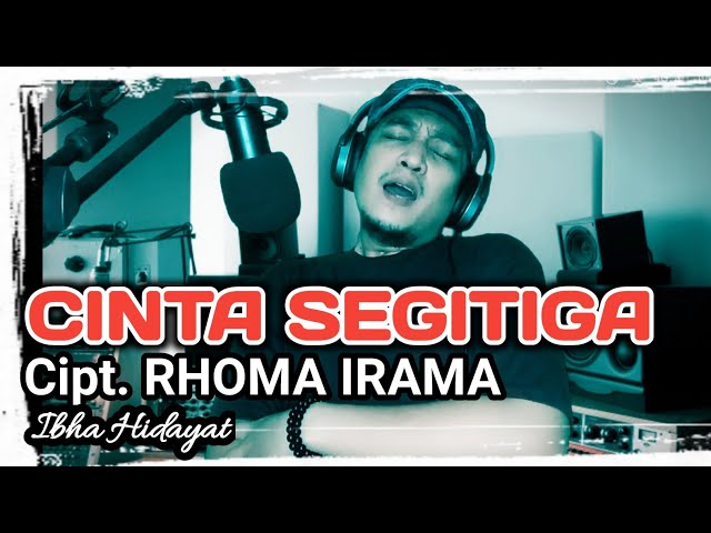 CINTA SEGITIGA Rhoma Irama |  IBHA HIDAYAT cover class=